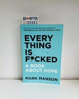 Every thing is fucked -A book about hope -Mark Manson